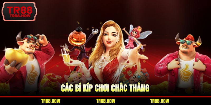 Các bí kíp chơi chắc thắng