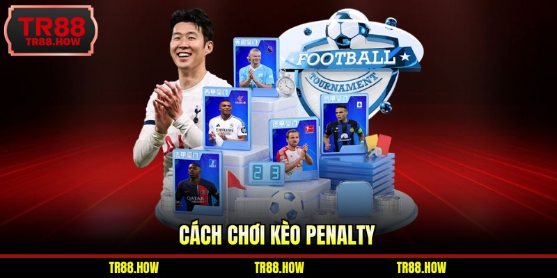 Cách chơi kèo Penalty