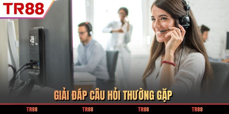 Giải đáp câu hỏi thường gặp