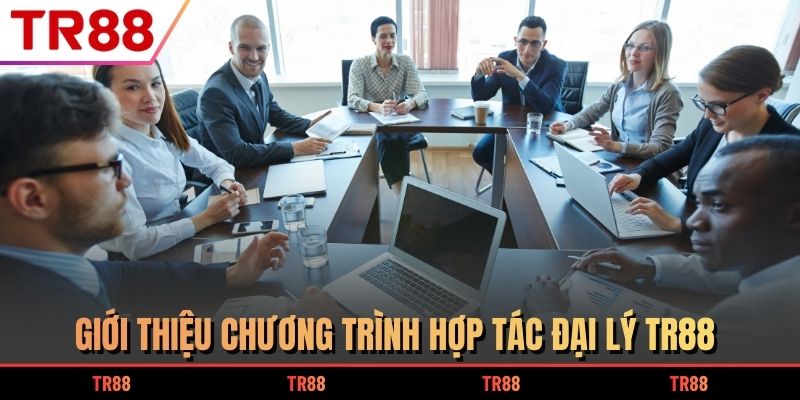 Giới thiệu chương trình hợp tác đại lý TR88