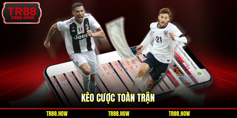 Kèo cược toàn trận