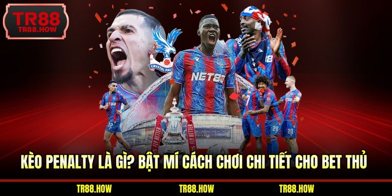 Kèo Penalty Là Gì