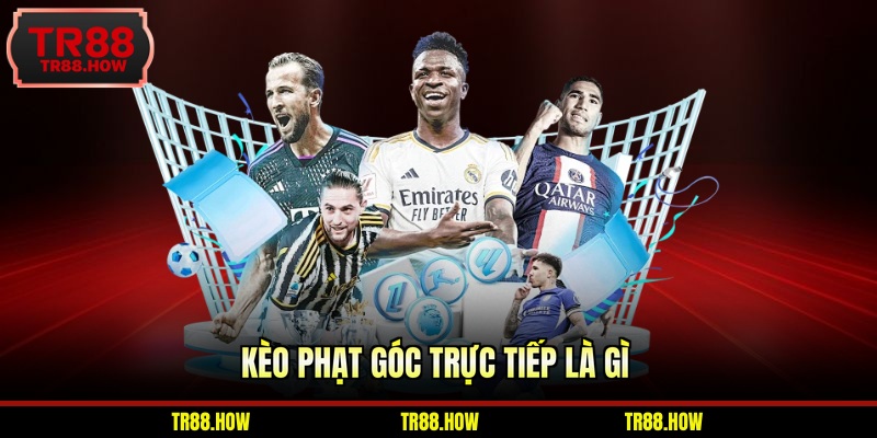Kèo phạt góc trực tiếp là gì