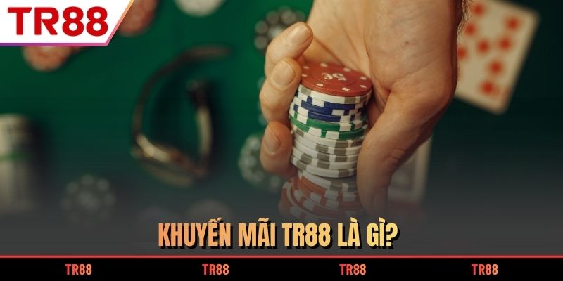 Khuyến mãi TR88 là gì?